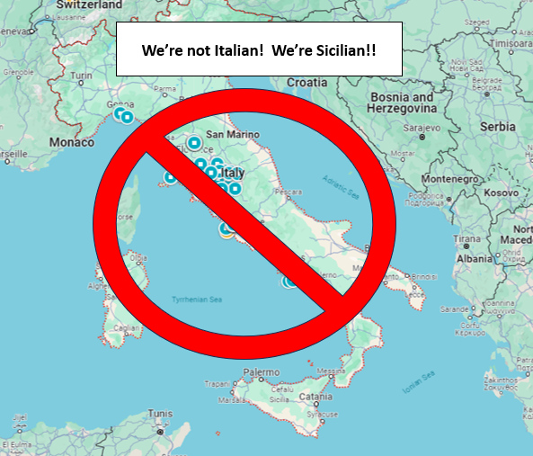We're not Italian! We're Sicilian!